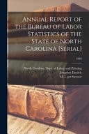 Annual Report of the Bureau of Labor Statistics of the State of North Carolina [serial]; 1889