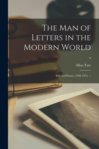 The Man of Letters in the Modern World: Selected Essays, 1928-1955. --; 0