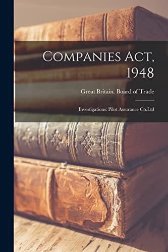 Companies Act 1948 Investigations: Pilot Assurance Co. Ltd