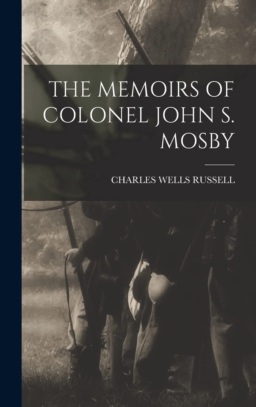 The Memoirs of Colonel John S. Mosby