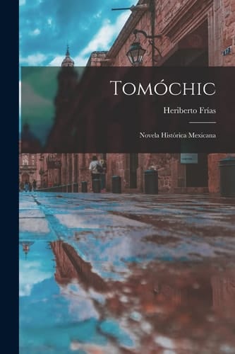 Tomóchic Novela Histórica Mexicana