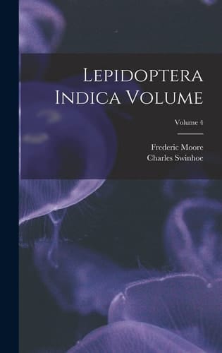 Lepidoptera Indica Volume; Volume 4