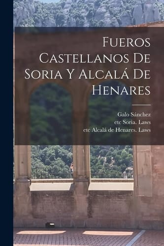 Fueros Castellanos de Soria y Alcalá de Henares