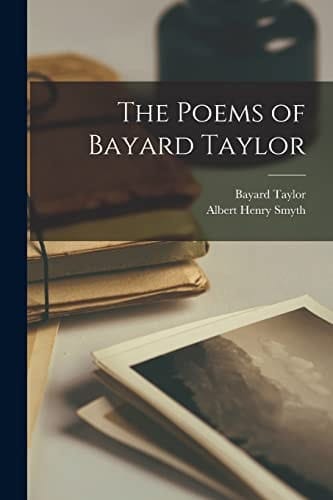 The Poems of Bayard Taylor