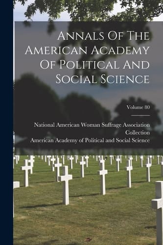 Annals Of The American Academy Of Political And Social Science; Volume 80