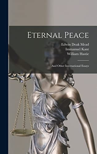 Eternal Peace And Other International Essays