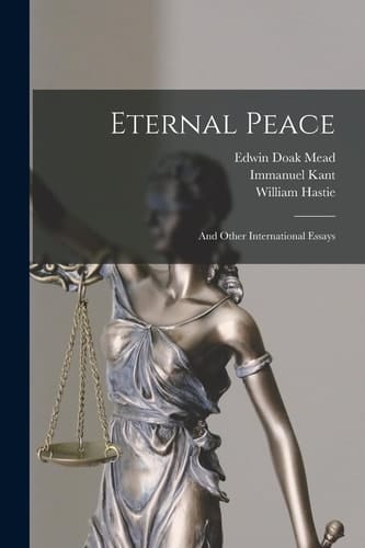 Eternal Peace And Other International Essays