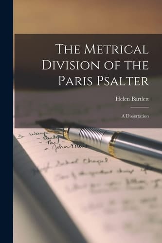 The Metrical Division of the Paris Psalter A Dissertation