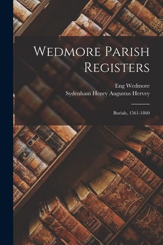 Wedmore Parish Registers Burials, 1561-1860