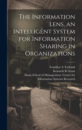 The Information Lens, an Intelligent System for Information Sharing in Organizations