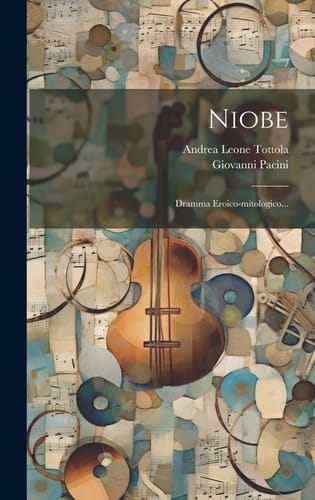 Niobe Dramma Eroico-mitologico...