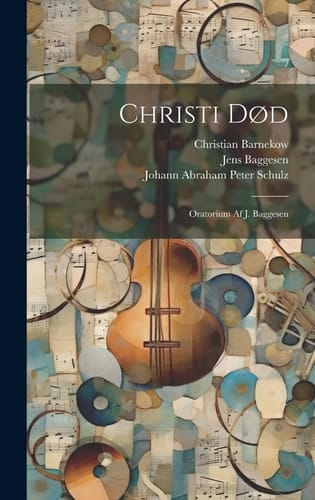 Christi Død Oratorium Af J. Baggesen