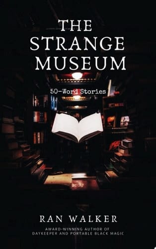 The Strange Museum 50-Word Stories