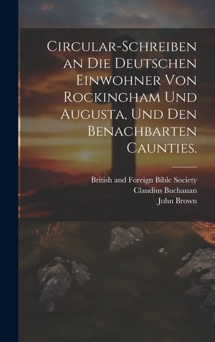 Circular-Schreiben an die Deutschen Einwohner von Rockingham und Augusta, und den benachbarten Caunties.