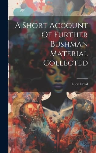 A Short Account Of Further Bushman Material Collected
