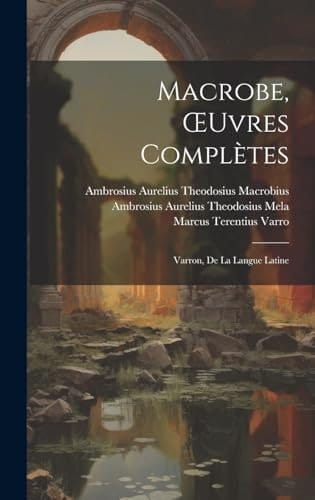 Macrobe, OEuvres Complètes Varron, De La Langue Latine
