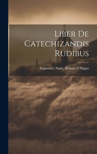 Liber De Catechizandis Rudibus