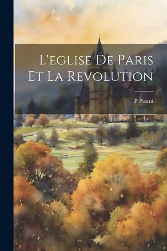 L'eglise De Paris et La Revolution