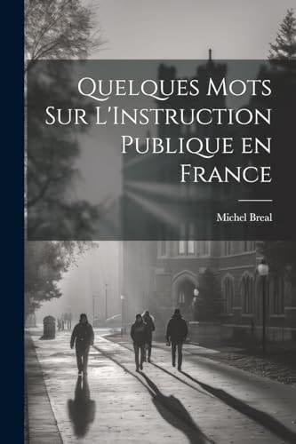Quelques Mots sur L'Instruction Publique en France