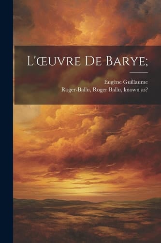 L'oeuvre de Barye;