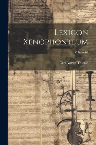 Lexicon Xenophonteum; Volume 02