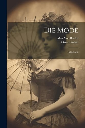 Die Mode 1878-1914