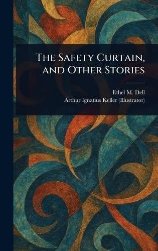 The Safety Curtain, and Other Stories