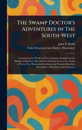 The Swamp Doctor's Adventures in The South-West