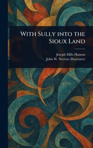 With Sully Into the Sioux Land