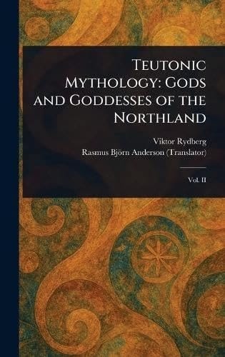 Teutonic Mythology Gods and Goddesses of the Northland
