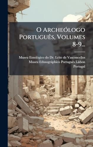 O ArcheÃ3logo PortuguÃas, Volumes 8-9...