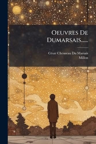 Oeuvres de Dumarsais... ...