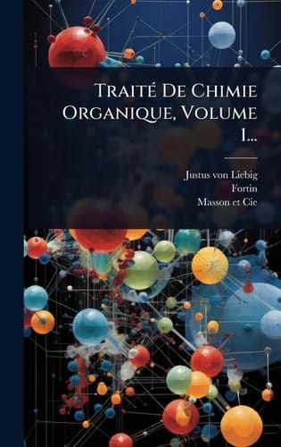 TraitÃ(c) De Chimie Organique, Volume 1...