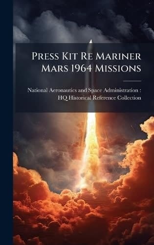 Press Kit Re Mariner Mars 1964 Missions
