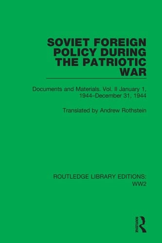 Soviet Foreign Policy During the Patriotic War Documents and Materials. Vol. II January 1, 1944-December 31, 1944