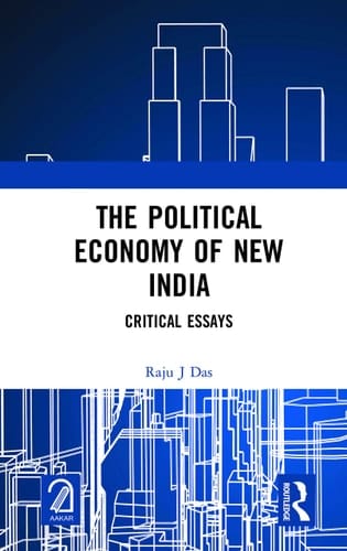 The Political Economy of New India Critical Essays