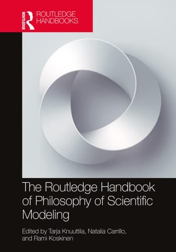The Routledge Handbook of Philosophy of Scientific Modeling