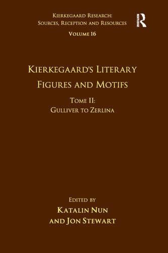 Volume 16, Tome II: Kierkegaard's Literary Figures and Motifs Gulliver to Zerlina