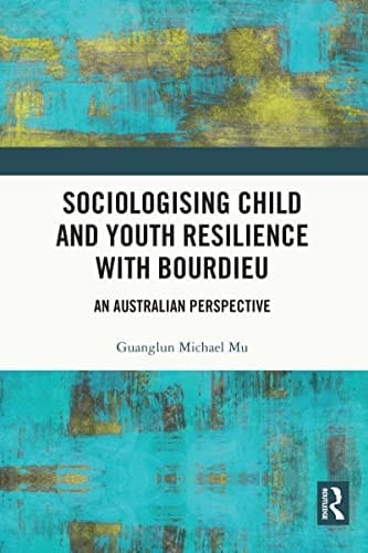 Sociologising Child and Youth Resilience with Bourdieu An Australian Perspective