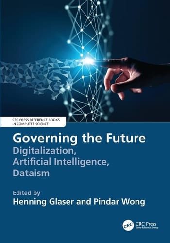 Governing the Future Digitalization, Artificial Intelligence, Dataism