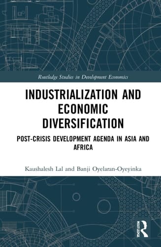 Industrialization and Economic Diversification Post-crisis Development Agenda in Asia and Africa