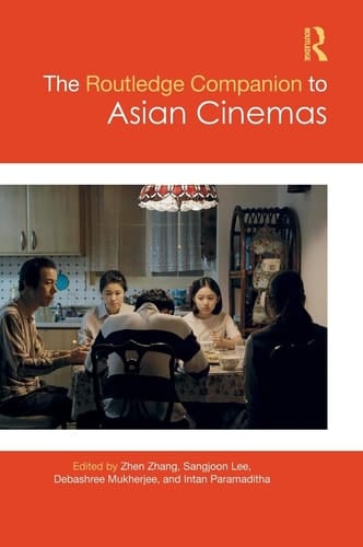 The Routledge Companion to Asian Cinemas