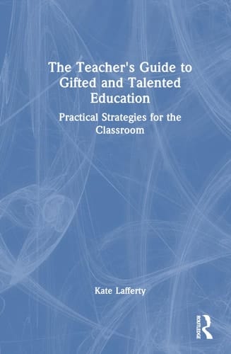 The Teacher's Guide to Gifted and Talented Education Practical Strategies for the Classroom
