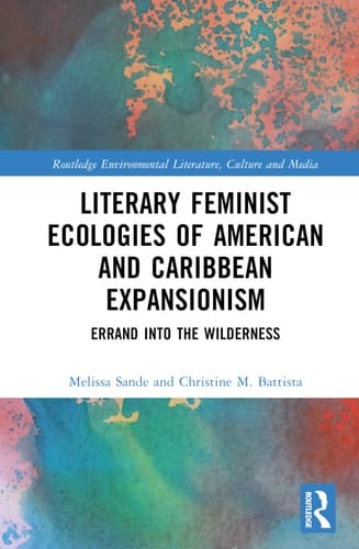 Literary Feminist Ecologies of American and Caribbean Expansionism Errand Into the Wilderness