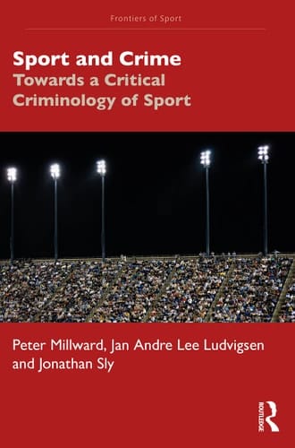 Sport and Crime Towards a Critical Criminology of Sport