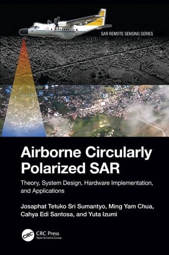 Airborne Circularly Polarized SAR Theory, System Design, Hardware Implementation, and Applications