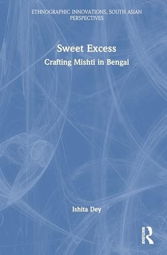 Sweet Excess Crafting Mishti in Bengal