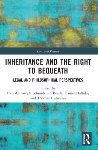Inheritance and the Right to Bequeath Legal and Philosophical Perspectives