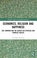 Economics, Religion and Happiness God, Mammon and the Search for Spiritual and Financial Wealth