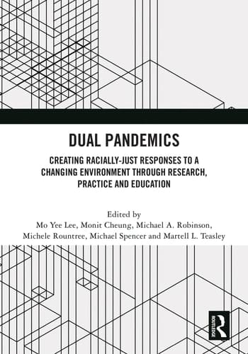 Dual Pandemics Creating Racially-Just Responses to a Changing Environment Through Research, Practice and Education